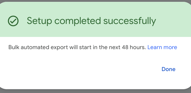 BigQuery automated export setup complete screen